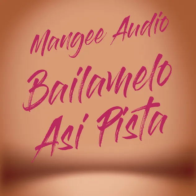 Image cover of Bailamelo Asi Pista - Manyee Audio