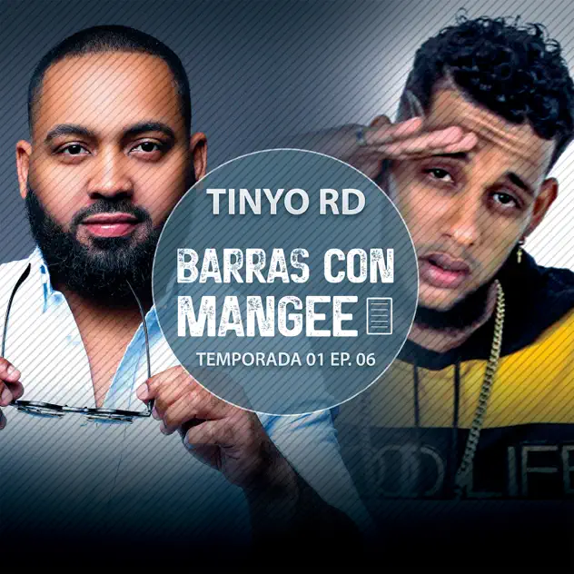 Image cover of Barras Con Mangee (Temporada 01 EP. 06) [feat. Tinyo RD] - Manyee Audio