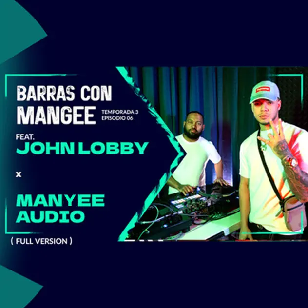 Image cover of Barras Con Mangee Temporada 3 Episodio 06 [feat. John Lobby] - Manyee Audio