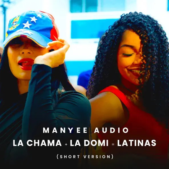Image cover of La Chama, La Domi, Latinas (Short Version) - MAnyee Audio