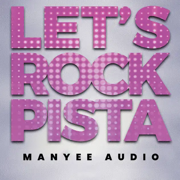 Image of Let's Rock Pista - Manyee Audio