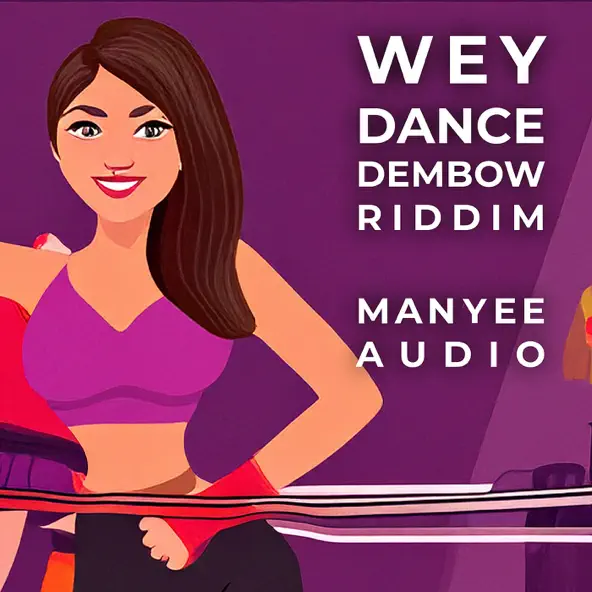 Image cover of Wey Dance Dembow Riddim - Manyee Audio